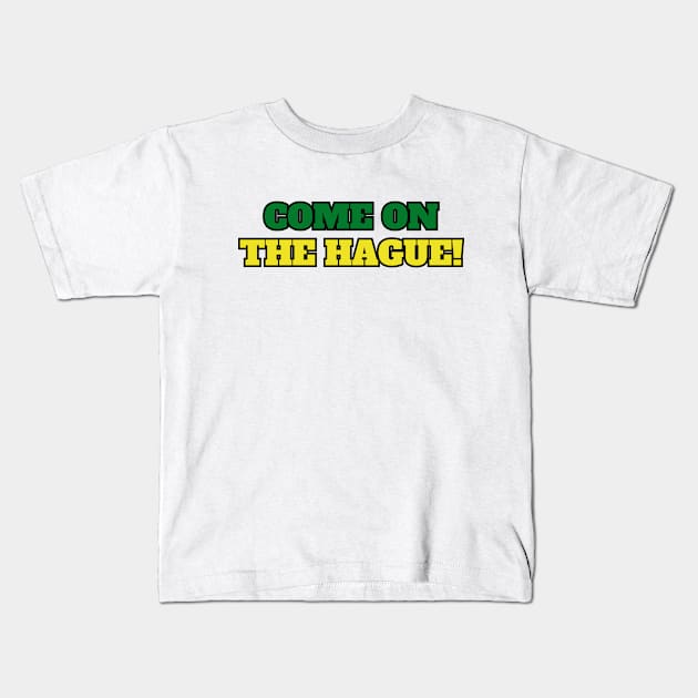 Come on The Hague Kids T-Shirt by Providentfoot